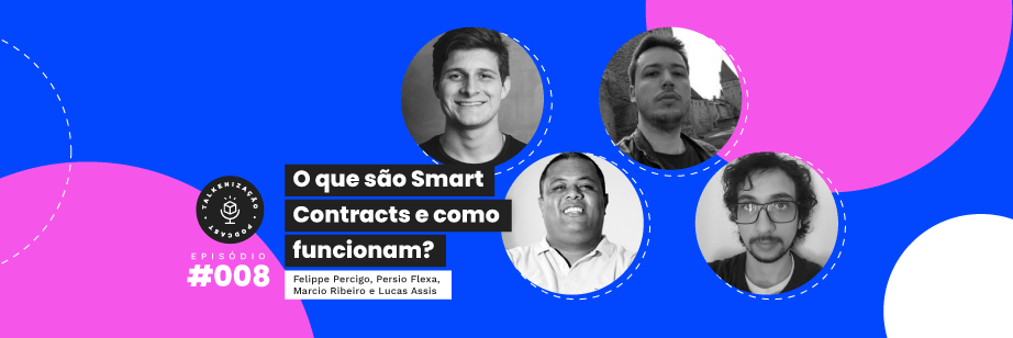 talkenização, podcast, mercado de criptoativos, criptoativos, tokenização, smart contracts