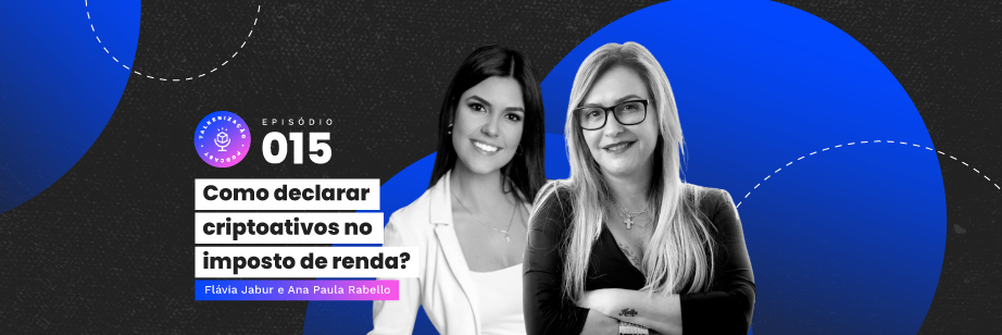 talkenização, podcast, criptoativos, imposto de renda, como declarar criptoativos, criptoativos imposto de renda