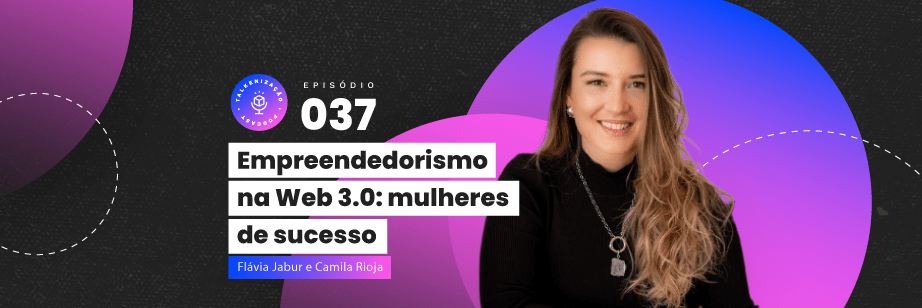 web 3.0, empreendedorismo, podcast, talkenização, inovação