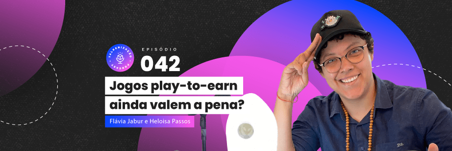 podcast, talkenização, jogos play-to-earn, games, jogos