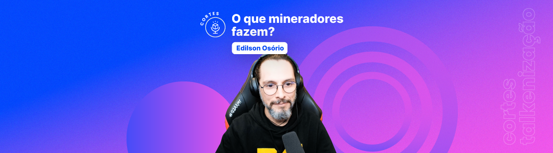 O que mineradores criptomoedas fazem