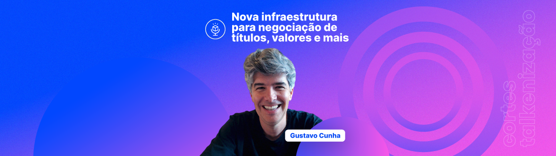 Real Digital: nova infraestrutura para negociação de títulos, valores, ativos e muito mais