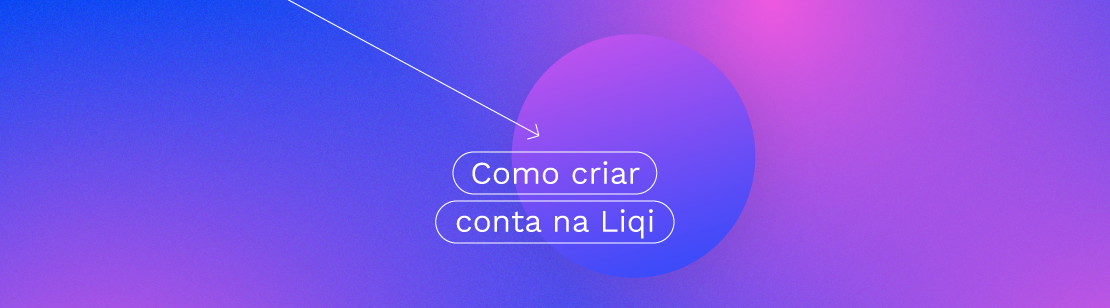 Como criar conta na Liqi, Acesse o site e Clique em "Criar Conta", Preencha seus dados, Acesse seu E-mail, Defina sua Senha, Complete seu Perfil de Investidor, Informe seu Endereço, Pronto