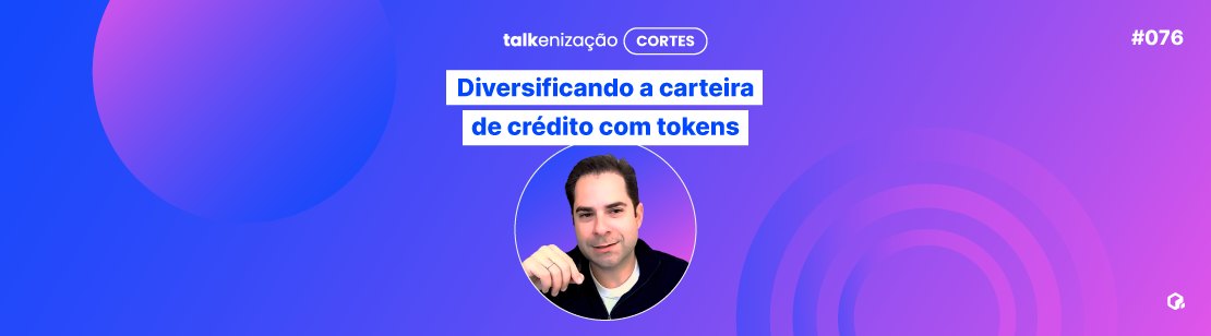 Vantagens da tokenização para o investimento em crédito | André Pina